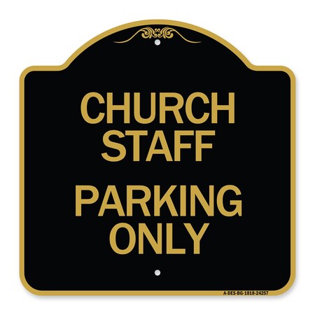 Signmission Designer Series Church Staff Parking Only, Black & Gold Aluminum Sign, 18" x 18", BG-1818-24257 A-DES-BG-1818-24257